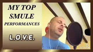 My top Smule performances: L.O.V.E.