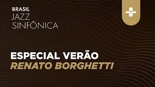 ESPECIAL VER&Atilde;O | RENATO BORGHETTI | 8&ordf; TEMPORADA | 08/01/2026