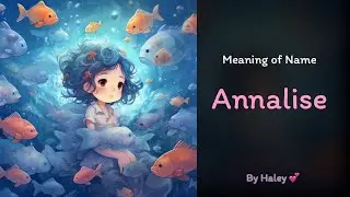 Meaning of girl name: Annalise - Name History, Origin and Popularity