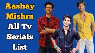 Aashay Mishra All Tv Serials List || Indian Television Actor || Shubh Laabh- Aapke Ghar Mein...