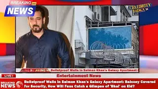 Bulletproof Walls in Salman Khan's Galaxy Apartment #bollywoodnews #celebritynews