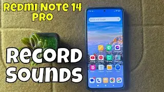Record Sounds on Redmi Note 14 Pro - Sound Record App on Redmi Note 14 Pro (Step by step Guide)