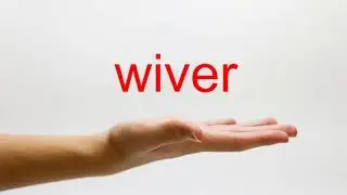 How to Pronounce wiver - American English