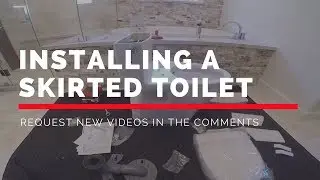 Installing a One Piece Skirted Toilet