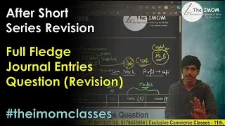 Journal Entries Full Fledge Question Revision After Short Revision Series |The IMOM Classes #journal