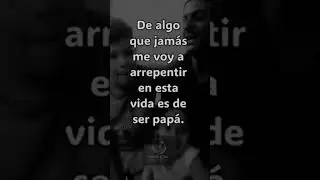 asi es gracias dios me gusta si no te arrepientes de ser papa