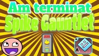 Am terminat - Spike Gauntlet - Nivele usoare!!??