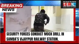 Security forces conduct Mock Drill in Samba's Vijaypur Railway Station