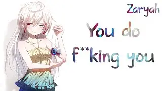 Nightcore &rarr; Youdof**kingyou - Zaryah (Lyrics)