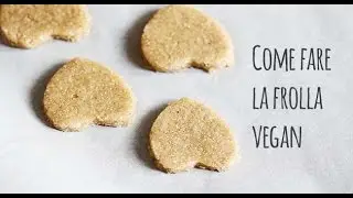 Come fare la frolla vegana