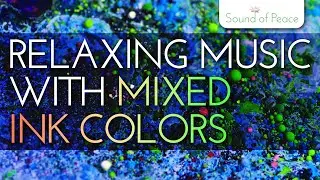Relaxing Music with 𝗠𝗜𝗫𝗘𝗗 𝗜𝗡𝗞 𝗖𝗢𝗟𝗢𝗥𝗦 for Meditation, Sleep, Study, Stress Relief, Healing, Calming