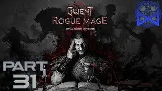 Gwent: Rogue Mage Gameplay Part 31