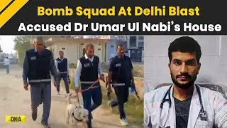 Delhi Blast: Bomb Squad Raids Suspect Dr Umar Ul Nabi&rsquo;s House | Delhi Red Fort Blast Case Update