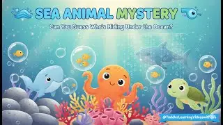 Sea Animal Mystery for Toddlers 🐠🌊 | Guess the Ocean Animals | Fun Learning Video for Kids Ages 0&ndash;4
