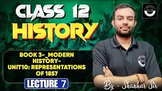 History | Book 3- Modern History | Unit10: Representations of 1857 | Lecture 6 | Class 12 Board