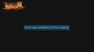 (TOCS3) Trails of Cold Steel III I Melody of the Past I Side Quest I Guide