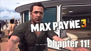 MAX PAYNE 3 Gameplay Walkthrough Chapter 11: Sun Tan Oil, Stale Margaritas and Greed