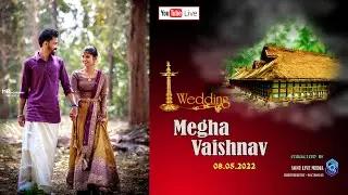 WEDDING LIVE | MEGHA & VAISHNAV | ON  08.05.2022