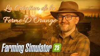 La Création de la Ferme D'Orange