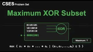 Mastering the Maximum XOR Subset Problem | CSES Algorithm Tutorial
