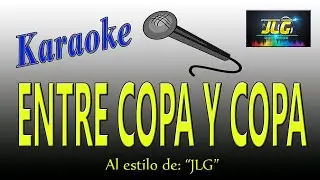 -Karaoke JLG- ENTRE COPA Y COPA