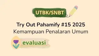 Bahas Soal Try Out UTBK/SNBT Pahamify #15 2025 Subtes Penalaran Umum (PU)