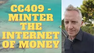 CC409 - Minter The Internet of Money