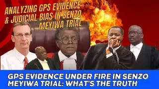 Analyzing GPS Evidence & Judicial Bias in Senzo Meyiwa Trial