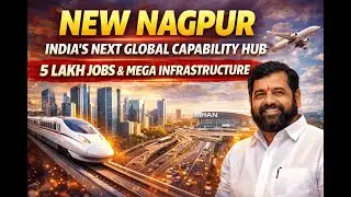 New Nagpur: India’s Next Global Capability Hub | 5 Lakh Jobs & Mega Infrastructure