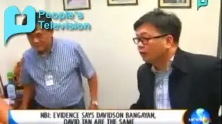 NBI: Evidence says Davidson Bangayan, David Tan are the same || Jan. 17, '14