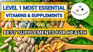 Level 1 Most  Essential Supplements/ Vitamins | Best Supplements for Health | Healthy fixes