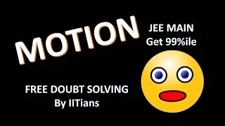Motion - 🙏 FREE Doubt solving for IIT JEE: www.savai.co.in💥 Detailed Solution
