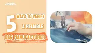Five ways to verify a reliable bag manufacturer #bagfactory #custombag #initipacking