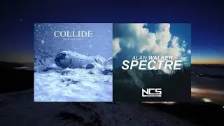 Elektronomia - Collide x Alan Walker - Spectre