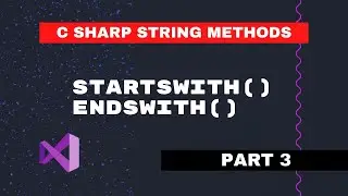 C Sharp String Methods | StartsWith( ) and EndsWith( ) | VS2019 | Code Screens