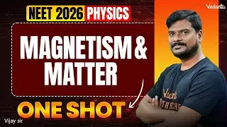 NEET 2026 Physics | Magnetism and Matter One-Shot | Vijay Sir