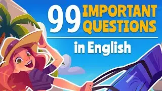 99 Important Questions in English - Everyday English Conversations