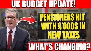 UK Pensioners Warning: New Taxes Announced in 2025 Budget | Full Breakdown