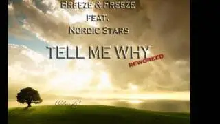 Breeze & Freeze ft. Nordic Stars - Tell Me Why Reworked