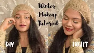 FRESH AND GLAM WINTER MAKEUP TUTORIAL | DAY TO NIGHT | KOLKATA INDIA 2018