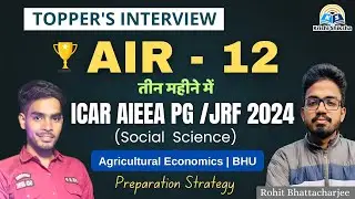 AIR 12 Interview | Preparation Strategy | ICAR AIEEA PG / JRF 2024 in Social Science topper