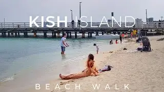 Beach Walk, Beautiful KISH ISLAND - IRAN 2022 &bull; The Grand Pier Beach | KishWalk