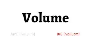 How to Pronounce volume in American English and British English