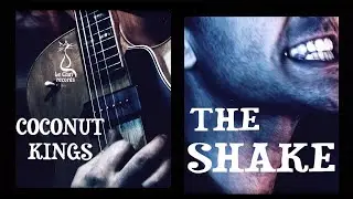 Coconut Kings - The Shake
