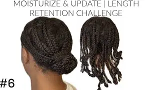 Moisturize & Update #6 | 2026 Length Retention Challenge