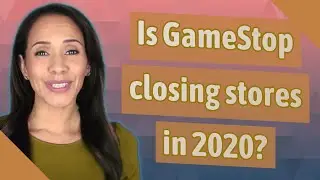 Is GameStop closing stores in 2020?
