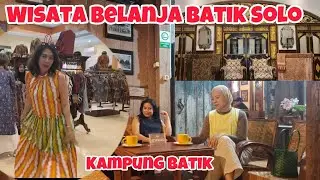 Surga Belanja Batik Kampung Batik Laweyan Solo