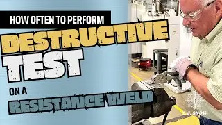Performing Destructive Tests | Resistance Welding | TJ Snow