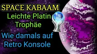 SPACE KABAAM Leichte Platin Troph&auml;e und Spa&szlig; beim zocken wie auf Retro Konsolen Anleitung