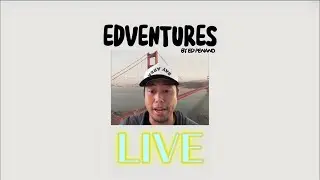 Edventures LIVESTREAM: Making our Way to Coit Tower (recorded: 10-08-2025)